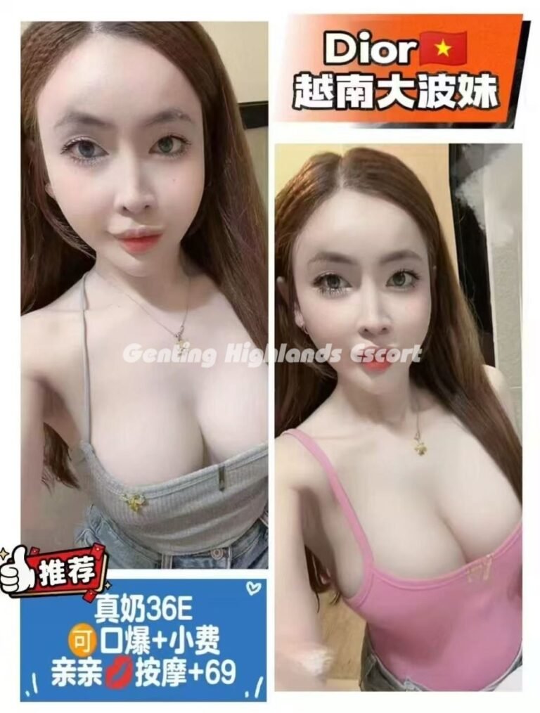 云顶小姐 | 云顶美女伴游 | 云顶下水服务 | Genting Escort