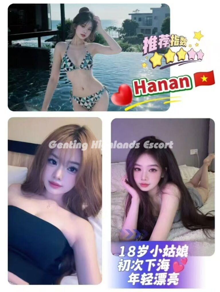 云顶小姐 | 云顶美女伴游 | 云顶下水服务 | Genting Escort