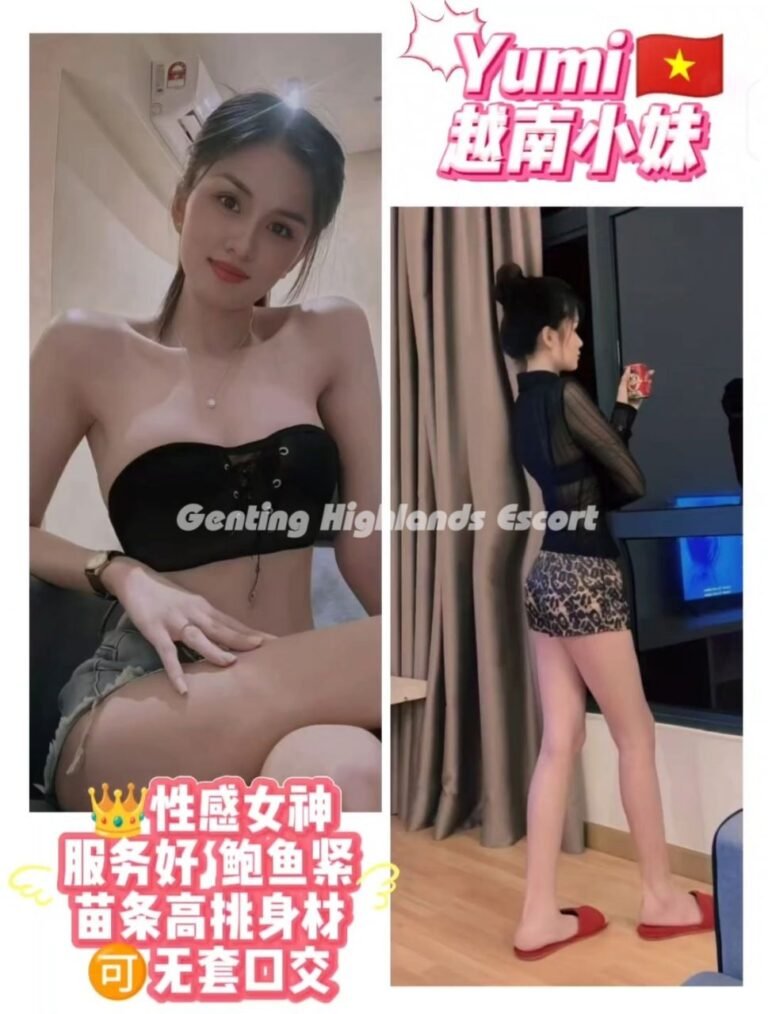 云顶小姐 | 云顶美女伴游 | 云顶下水服务 | Genting Escort