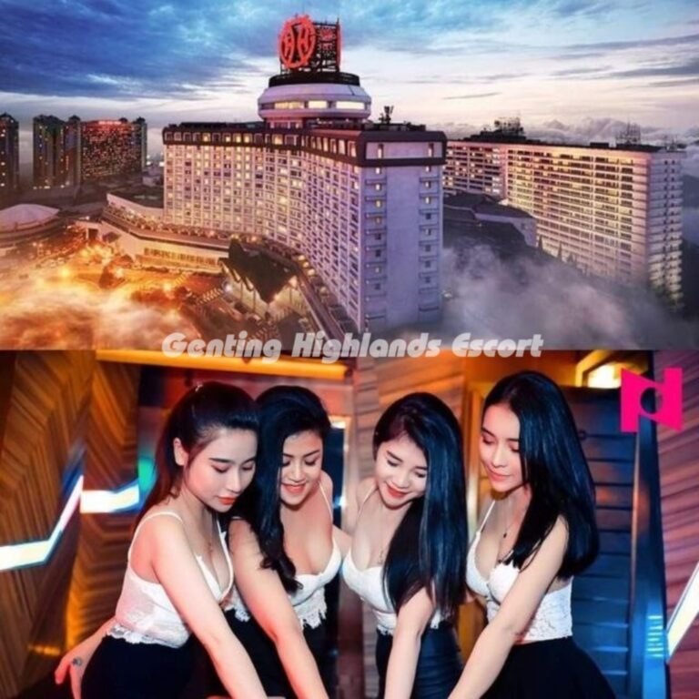 云顶小姐 | 云顶美女伴游 | 云顶下水服务 | Genting Escort