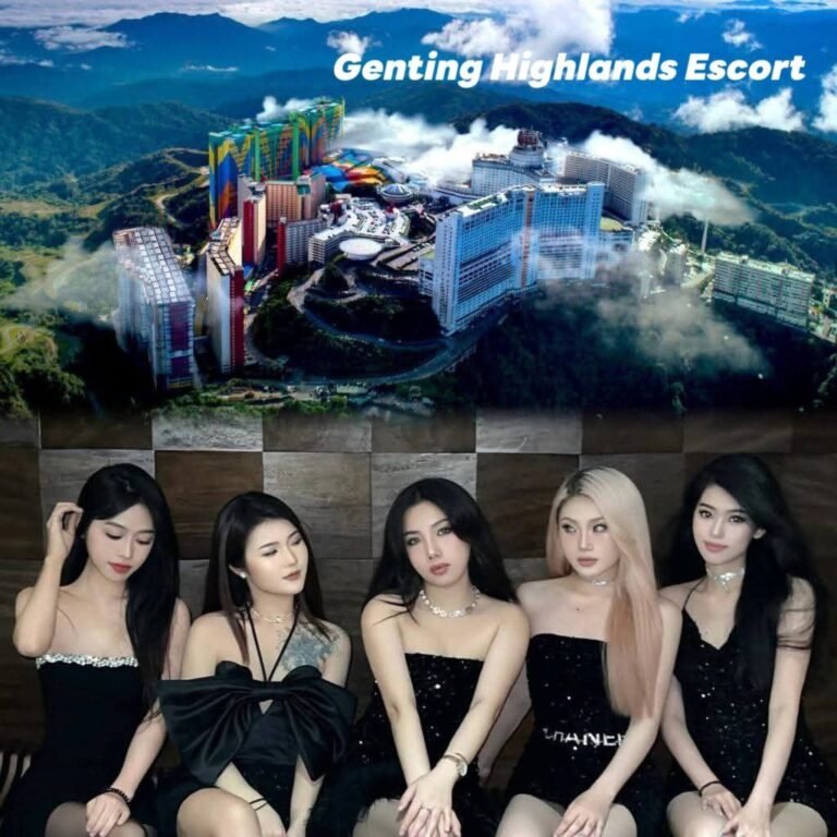 云顶小姐 | 云顶美女伴游 | 云顶下水服务 | Genting Escort
